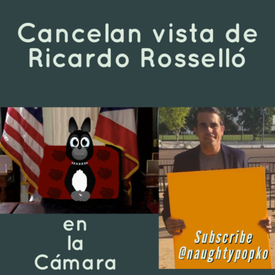 Cancelan vista de Ricardo Rosselló en la Camára de Representantes