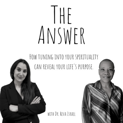 EP07- How tuning into your spirituality can reveal your life's purpose with Dr Reva Israel