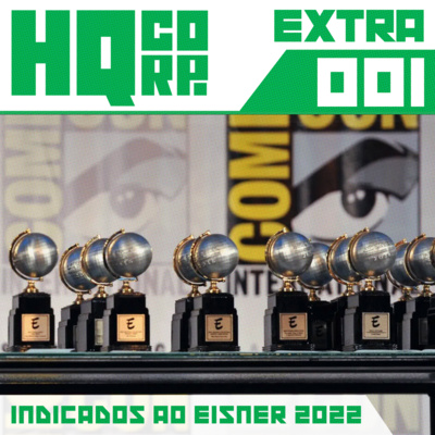 HQ CORP. EXTRA 001 - Indicados ao Eisner 2022