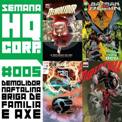 SEMANA HQ CORP. #5 - Demolidores, Naftalina, Briga Familiar e AXÉ!