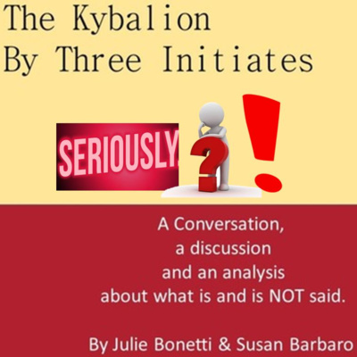 The Kybalion - Vol 57 - Seriously?! The Kybalion - Vol 57 - Seriously?!