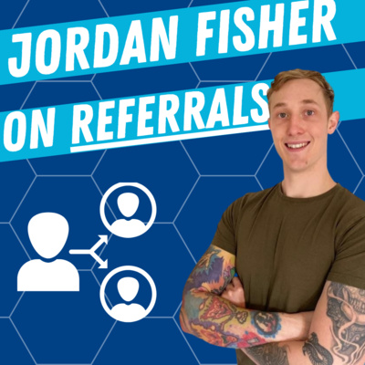 Jordan Fisher on Referrals