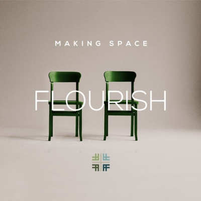 FLOURISH - Making Space