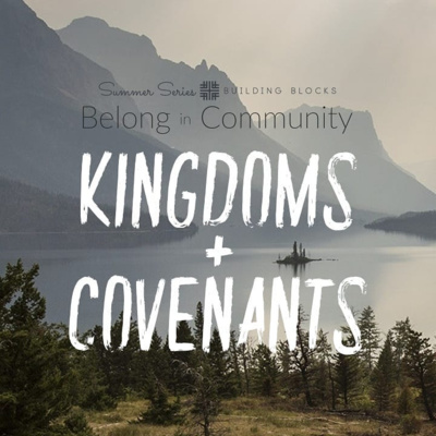 Building Blocks, Belong in Community Kingdoms + Covenants