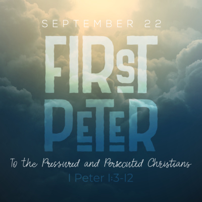 First Peter Series: To the Pressured and Persecuted Christians