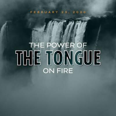 The Power of the Tongue ON FIRE - Three Directions of Life-Changing Speech