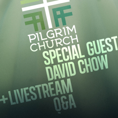 Special Guest, Pastor David Chow