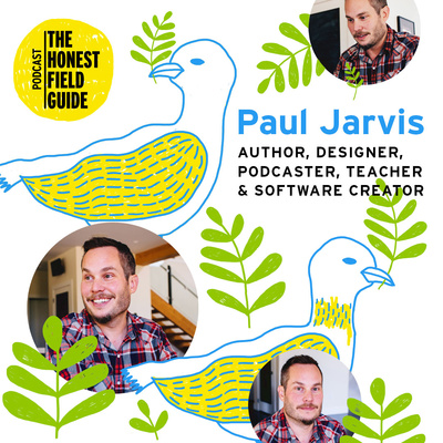 Ep. 29 Paul Jarvis, Author, "Company of One" Making A Case for Staying Small