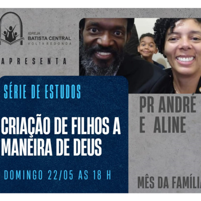 Escola de Pais IBCVR - "Criando Filhos a Maneira de Deus".