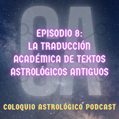 CAP#8: La traducción académica de textos astrológicos antiguos