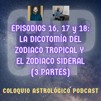 CAP#16: La dicotomía del zodiaco tropical y el zodiaco sideral (PARTE 1/3)