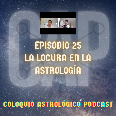 CAP #25: La locura en la astrología
