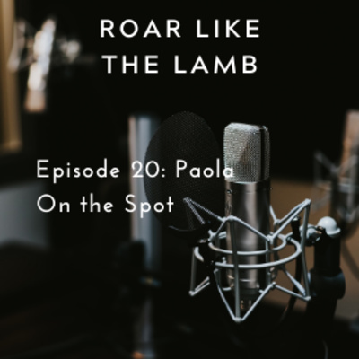 Episode 20: Paola On the Spot