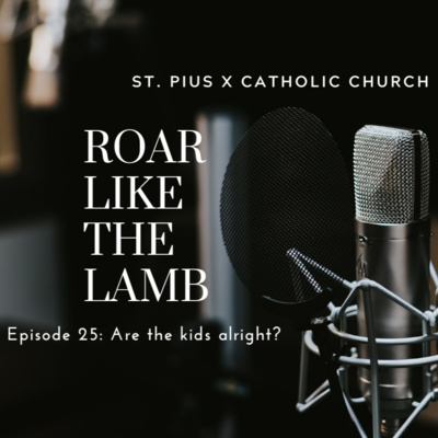 Episode 25: Are the kids alright?