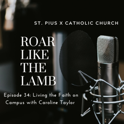 Episode 34: Living the Faith on Campus with Caroline Taylor
