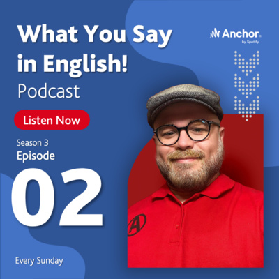What You Say in English!