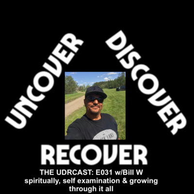 THEUDRCAST: UNCOVER - DISCOVER - RECOVER(Recovering from life, Recovering from substances)