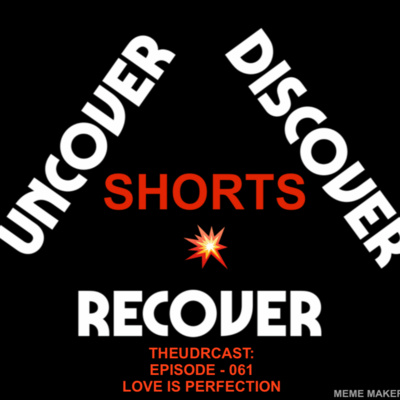 THEUDRCAST: UNCOVER - DISCOVER - RECOVER(Recovering from life, Recovering from substances)