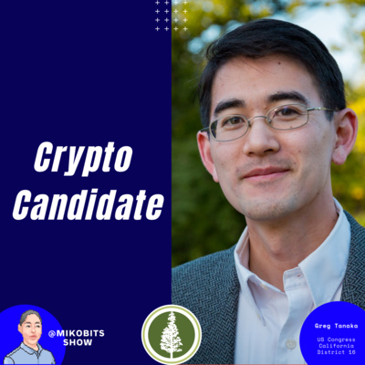 Crypto Candidate with Greg Tanaka, Crypto Candidate with Greg Tanaka, a legislator for digital age