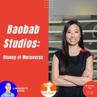 Baobab Studios: The Disney of the Metaverse with CEO and Founder, Maureen Fan