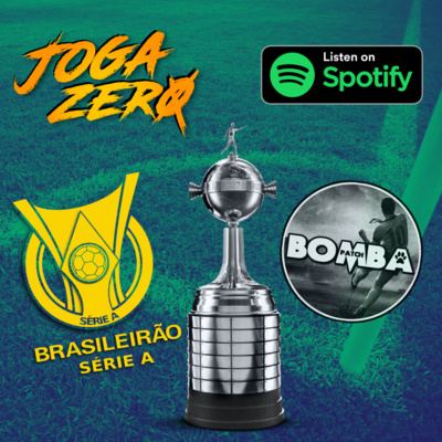 #05 - Libertadores, Brasileirão e Bomba Patch