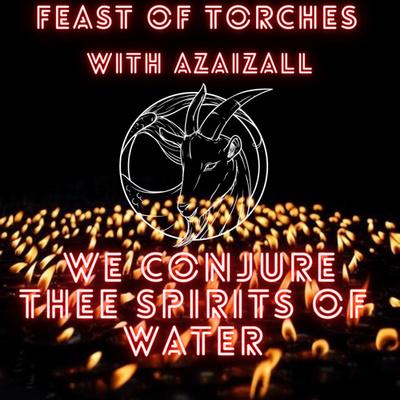 We Conjure Thee Spirits of Water