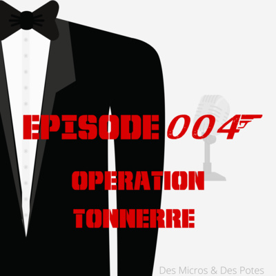 EPISODE 4 | OPÉRATION TONNERRE 