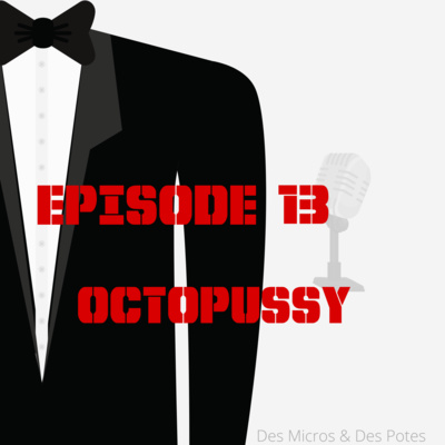 EPISODE 13 | OCTOPUSSY