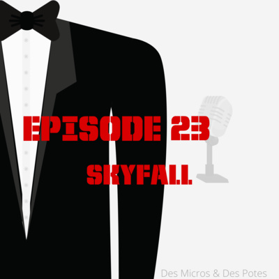 EPISODE 23 | SKYFALL