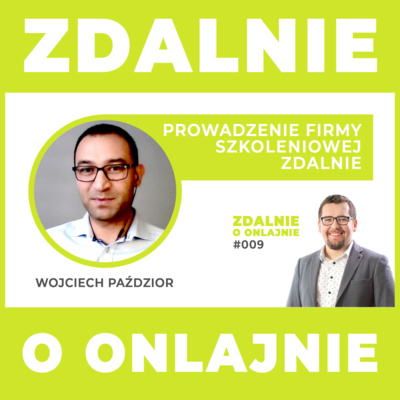 Zdalne prowadzenie firmy szkoleniowej - Zdalnie o onlajnie #009