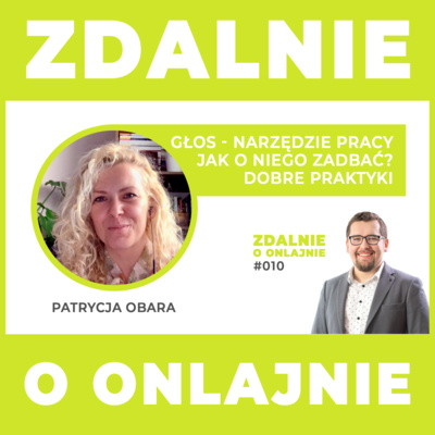 Głos - narzędzie pracy. Jak o niego zadbać? Dobre praktyki - Zdalnie o onlajnie #010