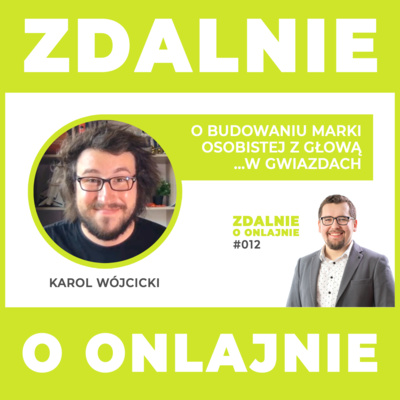 O budowaniu marki osobistej z głową... w gwiazdach - Zdalnie o onlajnie #012