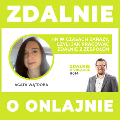 HR w czasach zarazy, czyli jak pracować zdalnie z zespołem - Zdalnie o onlajnie #014