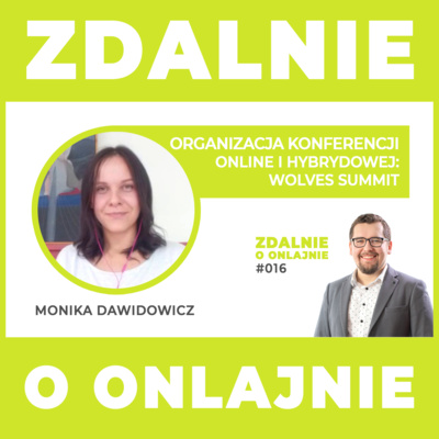 Organizacja konferencji online i hybrydowej: Wolves Summit - Zdalnie o onlajnie #016