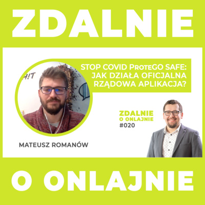 STOP COVID ProteGO Safe: jak działa oficjalna rządowa aplikacja? - Zdalnie o onlajnie #020