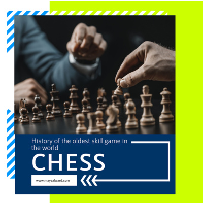 History of the oldest skill game in the world: Chess