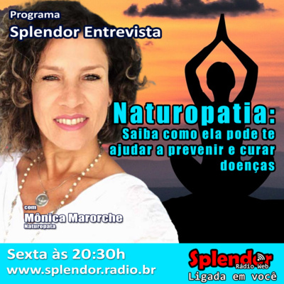 Splendor Entrevista - Saiba como a Naturopatia pode te ajudar a prevenir e curar doenças com Mônica Mazorche Splendor Entrevista - Saiba como a Naturopatia pode te ajudar a prevenir e curar doenças com Mônica Mazorche