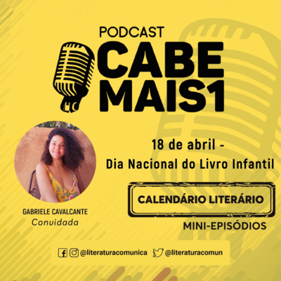 EP #13 - 18 de Abril, Dia Nacional do Livro Infantil CALENDÁRIO LITERÁRIO