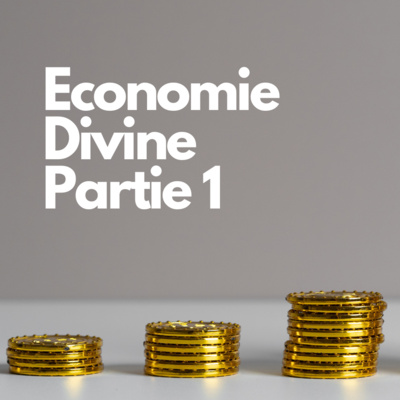 Economie Divine - Partie 1 - Partage Apostolique, Ep. 14 Economie Divine - Partie 1 - Partage Apostolique, Ep. 14