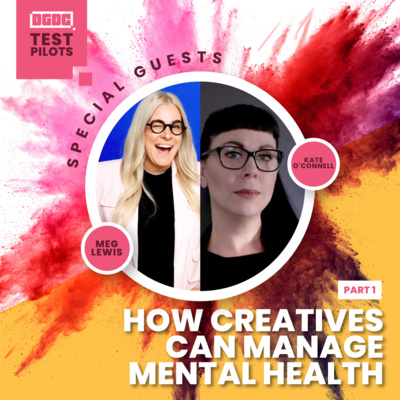 TEST PILOTS | How Creatives Can Manage Mental Health Part 1 | DGDC