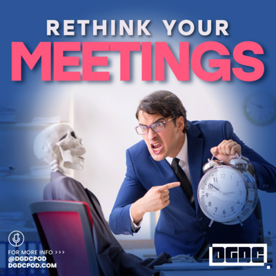 DESIGNCAST | Meetings | DGDC