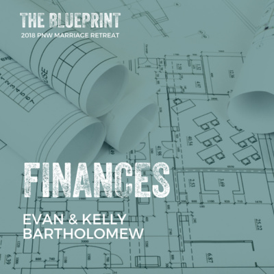 Finances | Evan & Kelly Bartholomew - 2018 PNW Marriage Retreat lesson episode artwork