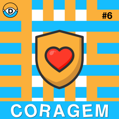 #06. Coragem - Eu estou enfrentando meus medos? #06. Coragem - Eu estou enfrentando meus medos?