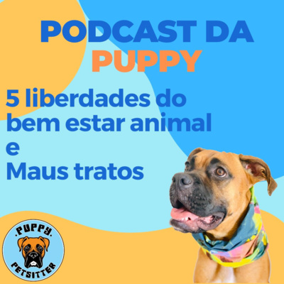 Ep. 006 - As 5 liberdades do bem estar canino e maus tratos episode artwork