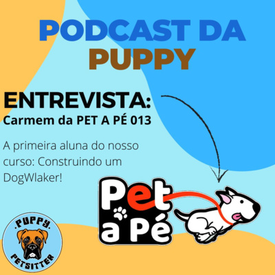 Ep. 009 - Entrevista com a Carmem do Pet a pé. episode artwork