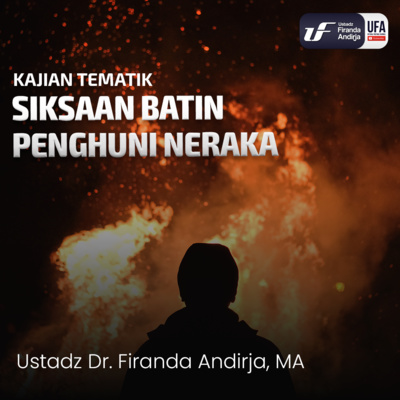 Siksaan Batin Penghuni Neraka - Ustadz Dr. Firanda Andirja, M.A. episode artwork