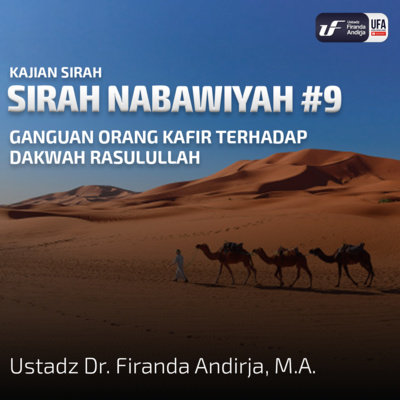 Sirah Nabawiyah #9 - Ganguan Orang Kafir Terhadap Dakwah Rasulullah - Ust Dr. Firanda Andirja, M.A. episode artwork