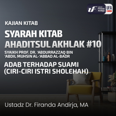 Hadist Akhlak #10 - Adab Terhadap Suami (Ciri Istri Shalehah) - Ustadz Dr. Firanda Andirja M.A. episode artwork