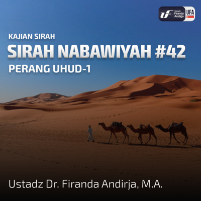 Sirah Nabawiyah #42 - Perang Uhud 1 - Ustadz Dr. Firanda Andirja, M.A.  episode artwork