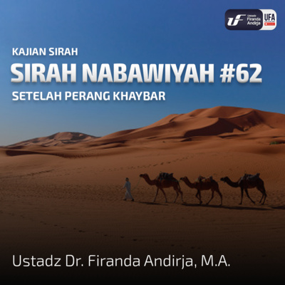 Sirah Nabawiyah #62 - Setelah Perang Khaybar - Ustadz Dr. Firanda Andirja, M.A. episode artwork